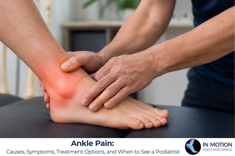 Ankle Pain: Causes, Symptoms, Treatment Options, and When to See a Podiatrist