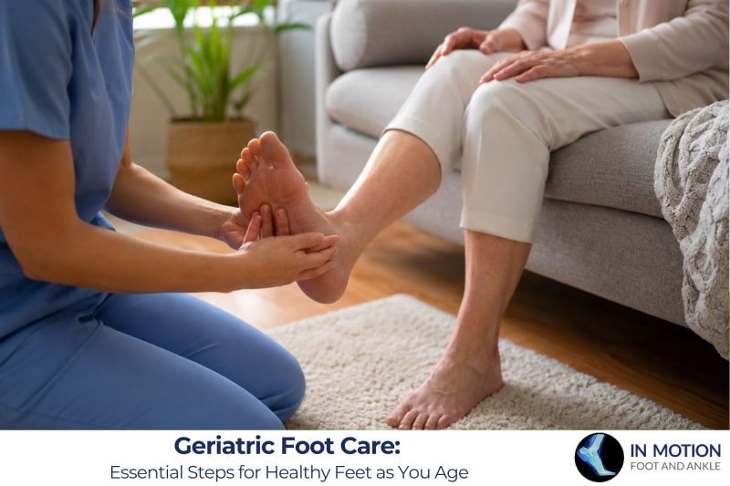 Geriatric Foot Care: Essential Steps for Healthy Feet as You Age